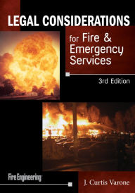 Title: Legal Considerations for Fire & Emergency Services / Edition 3, Author: J. Curtis Varone