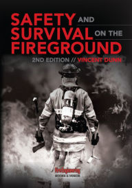 Title: Safety & Survival on the Fireground / Edition 2, Author: Vincent Dunn