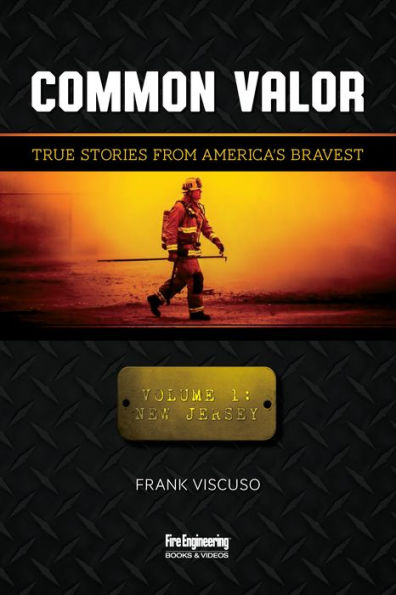 Common Valor: True Stories From America's Bravest, Vol. 1: New Jersey