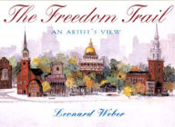 Title: The Freedom Trail: An Artist's View, Author: Len Weber