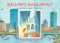 Title: Willow's Walkabout: A Children's Guide to Boston, Author: Sheila Cunningham
