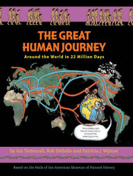 Title: The Great Human Journey: Around the World in 22 Million Days, Author: Ian Tattersall