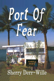 Title: Port of Fear, Author: Sherry Derr-Wille