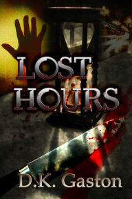 Title: Lost Hours, Author: D K Gaston