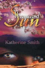 Title: Wayward Sun, Author: Katherine Smith