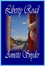 Title: Liberty Road, Author: Annette Snyder