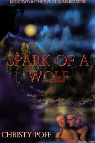 Title: Spark of A Wolf, Author: Christy Poff