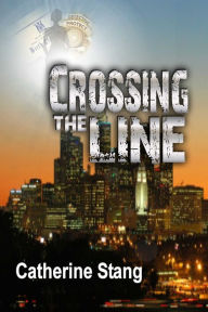 Title: Crossing the Line, Author: Catherine Stang