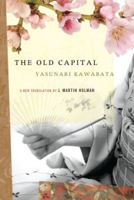 Title: The Old Capital, Author: Yasunari Kawabata