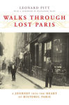 Alternative view 1 of Walks Through Lost Paris: A Journey Into the Heart of Historic Paris