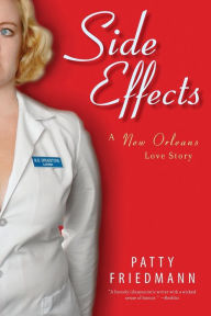 Title: Side Effects: A New Orleans Love Story, Author: Patty Friedmann