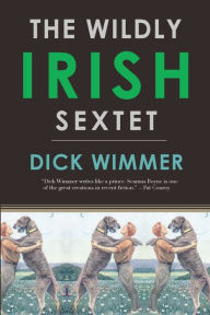 Title: The Wildly Irish Sextet, Author: Dick Wimmer