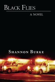 Title: Black Flies: A Novel, Author: Shannon Burke