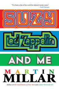 Title: Suzy, Led Zeppelin, and Me, Author: Martin Millar