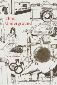 Title: China Underground, Author: Zachary Mexico