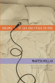 Title: Dreams of Sex and Stage Diving, Author: Martin Millar