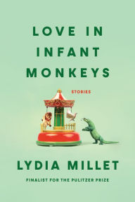 Title: Love in Infant Monkeys, Author: Lydia Millet