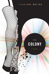 Title: The Colony, Author: Jillian Weise