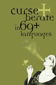 Title: Curse + Berate in 69+ Languages, Author: R. V. Branham