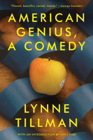 Title: American Genius, A Comedy, Author: Lynne Tillman