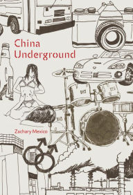 Title: China Underground, Author: Zachary Mexico