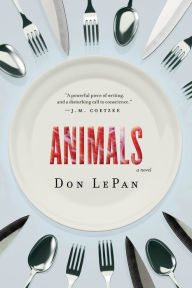 Title: Animals: A Novel, Author: Don LePan