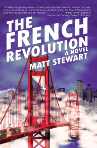 Title: The French Revolution: A Novel, Author: Matt Stewart