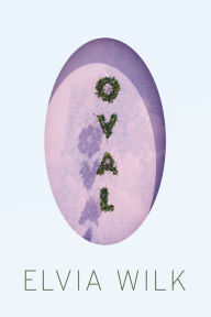 Ebook for dummies free download Oval: A Novel by Elvia Wilk