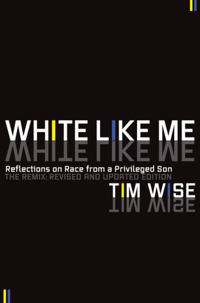 White Like Me: Reflections on Race from a Privileged Son / Edition 3