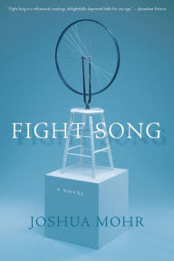 Title: Fight Song, Author: Joshua Mohr