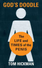 God's Doodle: The Life and Times of the Penis