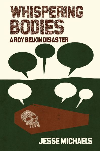 Whispering Bodies: A Roy Belkin Disaster