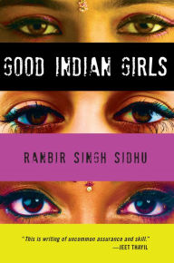 Title: Good Indian Girls: Stories, Author: Ranbir Singh Sidhu