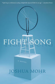 Title: Fight Song, Author: Joshua Mohr