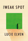 The Weak Spot: A Novel