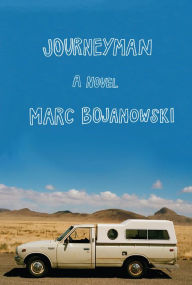 Title: Journeyman: A Novel, Author: Marc Bojanowski