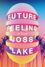 Epub books free downloadFuture Feeling: A Novel iBook in English9781593766887