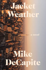 Title: Jacket Weather, Author: Mike DeCapite