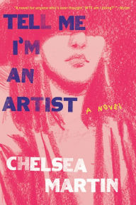 Title: Tell Me I'm An Artist, Author: Chelsea Martin