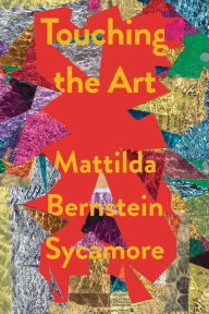 Title: Touching the Art, Author: Mattilda Bernstein Sycamore