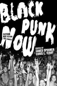 Epub books download rapidshare Black Punk Now by Chris L. Terry, James Spooner Spooner in English DJVU PDF PDB 9781593767457