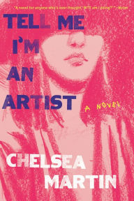 Download best sellers ebooks Tell Me I'm An Artist 9781593767570 FB2 CHM DJVU by Chelsea Martin, Chelsea Martin (English Edition)