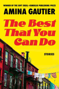 Title: The Best That You Can Do: Stories, Author: Amina Gautier