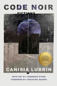 Book download free phone Code Noir: Fictions 9781593767969 by Canisia Lubrin, Christina Sharpe