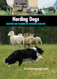 Title: Herding Dogs: Selecting and Training the Working Farm Dog, Author: Christine Hartnagle Renna