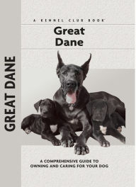 Title: Great Dane: A Comprehensive Guide to Owning and Caring for Your Dog, Author: S. William Haas