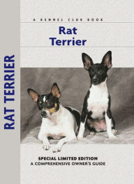 Title: Rat Terrier: A Comprehensive Owner's Guide, Author: Alice J. Kane