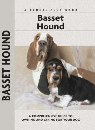 Title: Basset Hound: A Comprehensive Guide to Owning and Caring for Your Dog, Author: Betty A. Stenmark