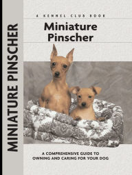 Title: Miniature Pinscher: A Comprehensive Guide to Owning and Caring for Your Dog, Author: Charlotte Schwartz