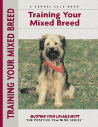Title: Training Your Mixed Breed, Author: Miriam Fields-Babineau